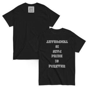 Pain is Temporary Pride is Forever unisex classic tee